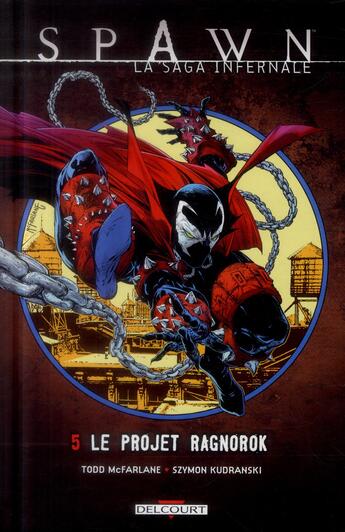 Couverture du livre « Spawn - la saga infernale t.5 ; le projet Ragnorok » de Szymon Kudranski et Todd Mcfarlane aux éditions Delcourt