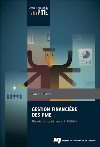 Couverture du livre « Gestion financiere des pme : theories et pratiques, 2e edition » de St-Piere Josee aux éditions Pu De Quebec