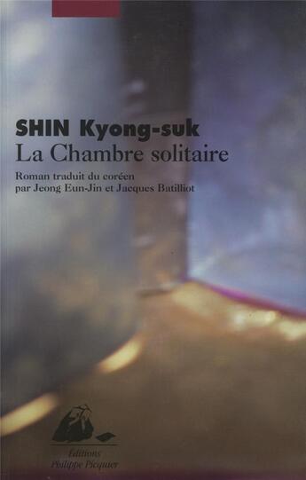 Couverture du livre « La chambre solitaire » de Shin Kyong-Suk aux éditions Picquier