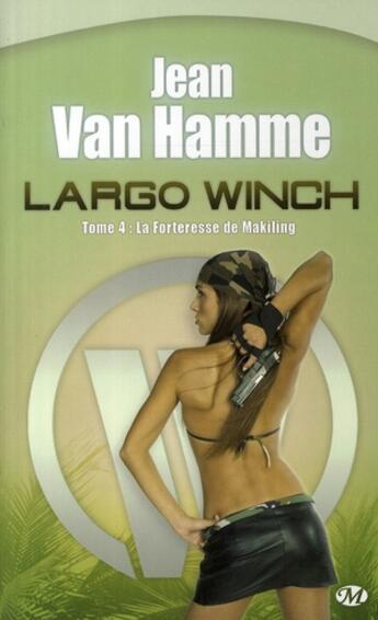 Couverture du livre « Largo Winch Tome 4 : la forteresse de Makiling » de Jean Van Hamme aux éditions Bragelonne