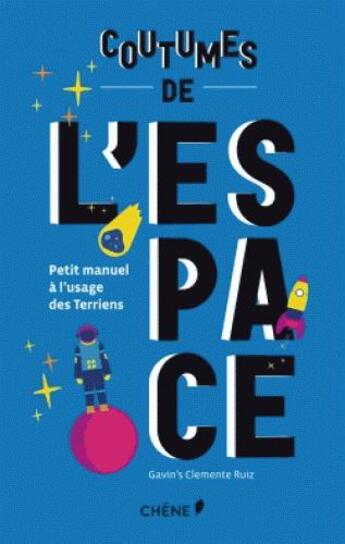 Couverture du livre « Coutumes de l'espace » de Gavin'S Clemente Ruiz aux éditions Chene