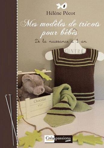 Couverture du livre « Mes modèles de tricot pour bébés » de Helene Pecot aux éditions Creapassions.com