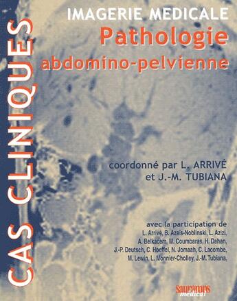 Couverture du livre « Pathologie abdomino-pelvienne » de L Arrive et J.-M. Tubian aux éditions Sauramps Medical