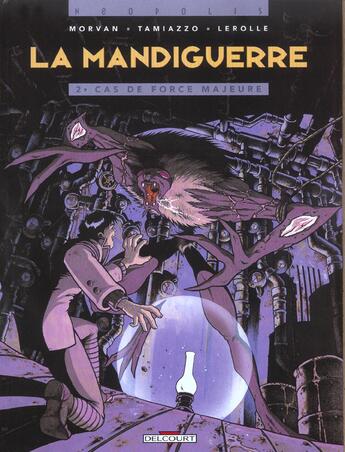 Couverture du livre « La mandiguerre Tome 2 ; cas de force majeure » de Tamiazzo et Morvan aux éditions Delcourt