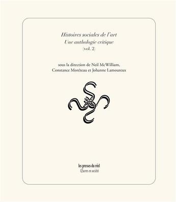 Couverture du livre « Histoires sociales de l'art ; une anthologie critique t.2 » de Neil Mcwilliam aux éditions Les Presses Du Reel