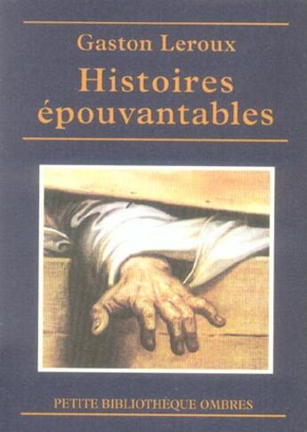 Couverture du livre « Histoires épouvantables » de Gaston Leroux aux éditions Ombres