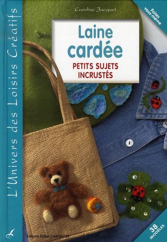 Couverture du livre « Laine cardée ; petits sujets à incruster » de Caroline Jacquet aux éditions Editions Carpentier