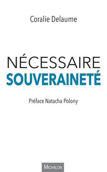 Couverture du livre « Nécessaire souveraineté » de Coralie Delaume aux éditions Michalon