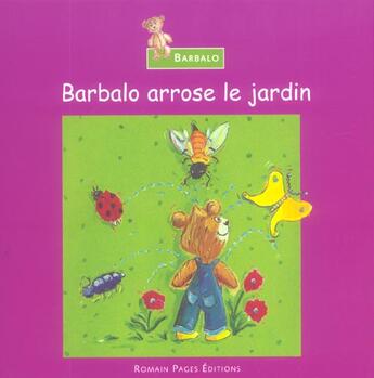 Couverture du livre « Barbalo Arrose Le Jardin » de Jean-Rene Jaheny aux éditions Romain Pages