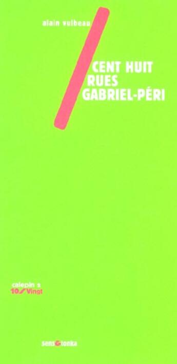 Couverture du livre « Cent huit rues gabriel peri » de Alain Vulbeau aux éditions Sens Et Tonka