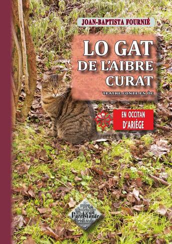 Couverture du livre « Lo gat de l'aibre curat (teatre-conte en òc) » de J.-B. Fournie aux éditions Editions Des Regionalismes