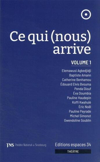 Couverture du livre « Ce qui (nous) arrive t.1 » de  aux éditions Espaces 34