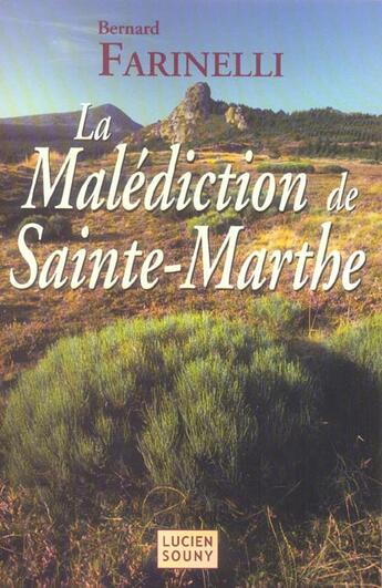 Couverture du livre « La malédiction de Sainte-Marthe » de Bernard Farinelli aux éditions Lucien Souny