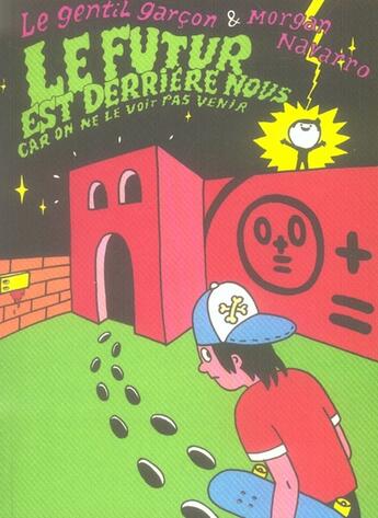 Couverture du livre « Le futur est derrière nous... ; car on ne le voit pas venir » de Morgan Navarro et Le Gentil Garcon aux éditions Requins Marteaux