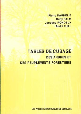 Couverture du livre « Tables de cubage, des arbres et des peuplements forestiers (2. ed.) » de Pierre Dagnelie aux éditions Presses Agronomiques Gembloux