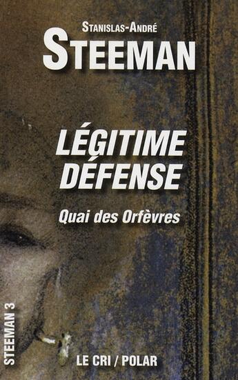 Couverture du livre « Légitime défense ; Quai des Orfèvres » de Stanislas-Andre Steeman aux éditions Parole Et Silence