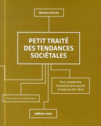 Couverture du livre « Petit traité des tendances ; vingt clés pour comprendre comment évolue la société à l'auve du XXIe siècle » de Martine Clerckx aux éditions Parole Et Silence