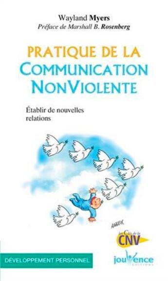 Couverture du livre « Pratique de la communication non violente ; établir de nouvelles relations » de Wayland Myers aux éditions Jouvence