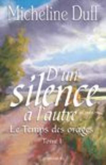 Couverture du livre « D'un silence à l'autre t.1 » de Micheline Duff aux éditions Jcl