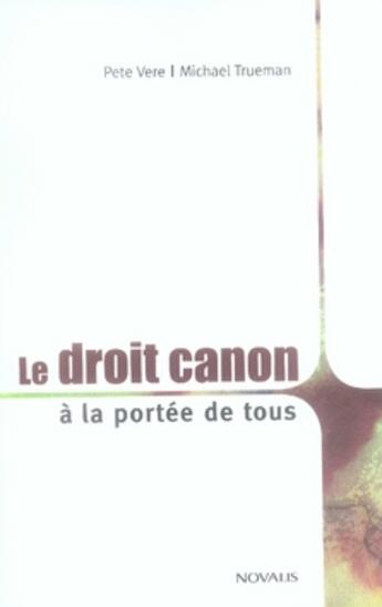 Couverture du livre « Le droit canon à la portée de tous » de Pete Vere aux éditions Novalis