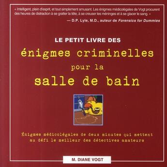 Couverture du livre « Le petit livre des énigmes criminelles pour la salle de bain » de Vogt M. Diane aux éditions Ada