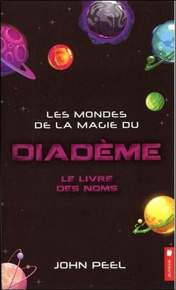 Couverture du livre « Les mondes de la magie du diadème t.1 ; le livre des noms » de John Peel aux éditions Pochette Inc