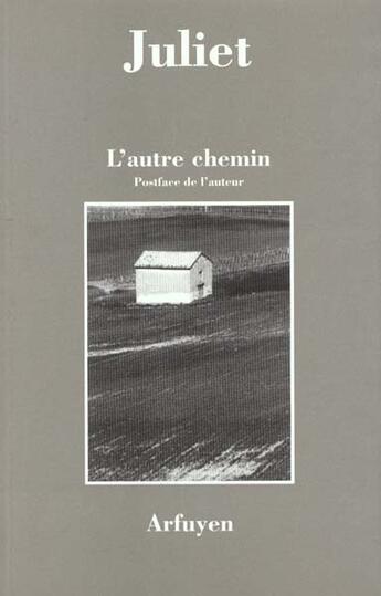 Couverture du livre « Autre chemin (l) » de Juliet C aux éditions Arfuyen