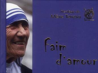 Couverture du livre « Faim d'amour » de Mere Teresa aux éditions Livre Ouvert