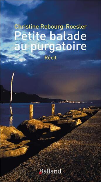 Couverture du livre « Petite ballade au purgatoire » de Christine Rebourg-Roesler aux éditions Balland