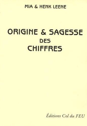 Couverture du livre « Origine et sagesse des chiffres » de Mia Leene et Henk Leene aux éditions Col Du Feu