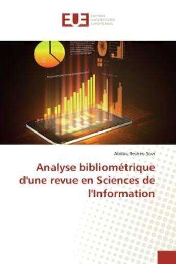 Couverture du livre « Analyse bibliométrique d'une revue en Sciences de l'Information » de Abdou Beukeu Sow aux éditions Editions Universitaires Europeennes