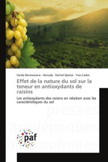 Couverture du livre « Effet de la nature du sol sur la teneur en antioxydants de raisins - les antioxydants des raisins en » de Benmeziane - Derradj aux éditions Editions Universitaires Europeennes