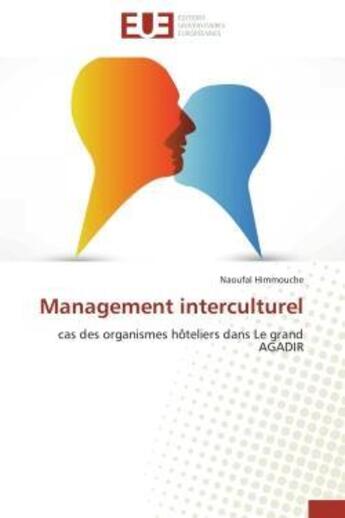 Couverture du livre « Management interculturel - cas des organismes hoteliers dans le grand agadir » de Himmouche Naoufal aux éditions Editions Universitaires Europeennes