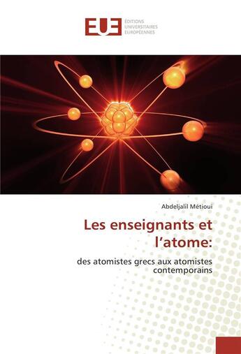 Couverture du livre « Les enseignants et l'atome: » de Metioui Abdeljalil aux éditions Editions Universitaires Europeennes