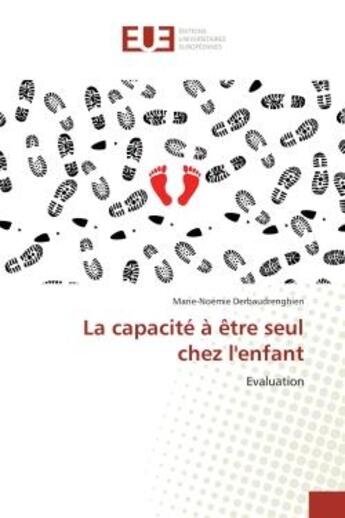 Couverture du livre « La capacite a etre seul chez l'enfant - evaluation » de Derbaudrenghien M-N. aux éditions Editions Universitaires Europeennes