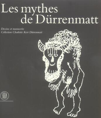 Couverture du livre « Mythes de durrenmatt (les) - dessins et manuscrits, collection charlotte kerr durrenmatt » de Charles Mela aux éditions Skira