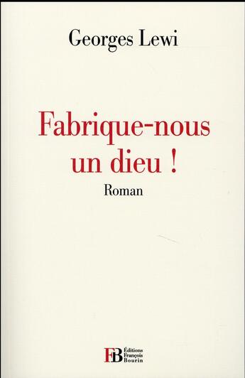 Couverture du livre « Fabrique-nous un dieu ! » de Georges Lewi aux éditions Les Peregrines