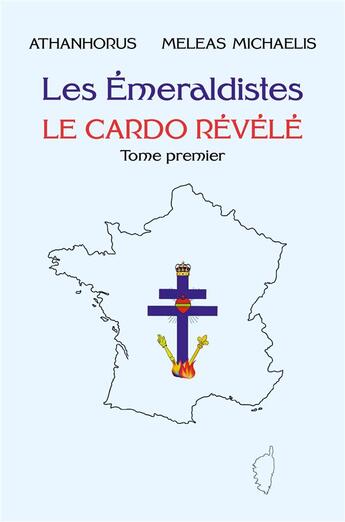 Couverture du livre « Les emeraldistes - le cardo revele. tome premier » de Michaelis/Athanhorus aux éditions Librinova