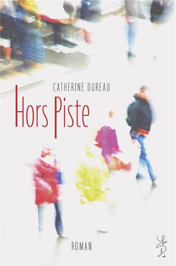 Couverture du livre « Hors piste » de Catherine Dureau aux éditions Librinova