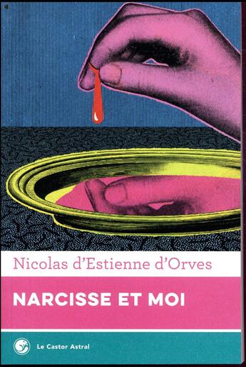 Couverture du livre « Narcisse et moi » de Nicolas d'Estienne d'Orves aux éditions Castor Astral