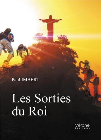 Couverture du livre « Les sorties du roi » de Imbert Paul aux éditions Verone