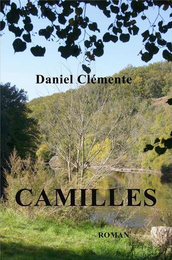 Couverture du livre « Camilles » de Daniel Clemente aux éditions Librinova