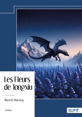 Couverture du livre « Les Fleurs de Tongxiu » de Benoit Mansuy aux éditions Nombre 7