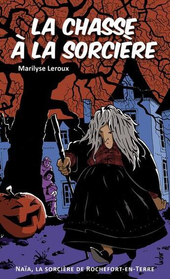 Couverture du livre « La chasse à la sorcière » de Marilyse Leroux aux éditions Stephane Batigne