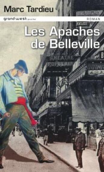 Couverture du livre « Les apaches de Belleville » de Marc Tardieu aux éditions Grand West