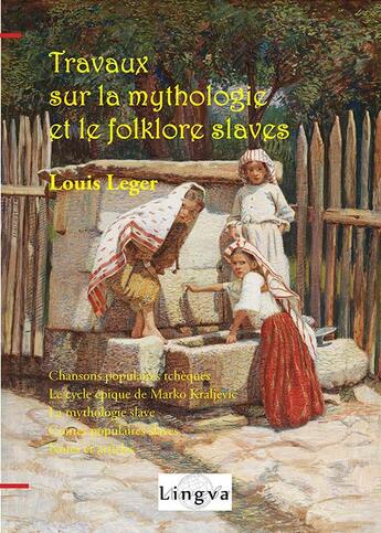 Couverture du livre « Travaux sur la Mythologie et le Folklore slaves » de Louis Leger aux éditions Lingva