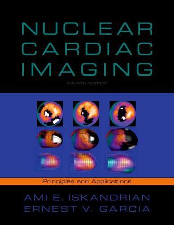 Couverture du livre « Nuclear Cardiac Imaging: Principles and Applications » de Garcia Ernest V aux éditions Oxford University Press Usa