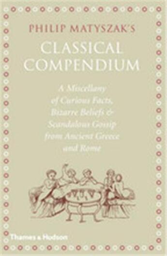 Couverture du livre « Philip Matyszak'S Classical Compendium /Anglais » de Philp Matyszak aux éditions Thames & Hudson
