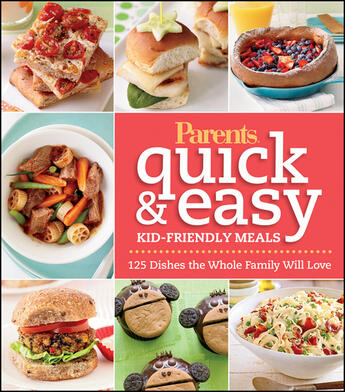 Couverture du livre « Parents Magazine Quick & Easy Kid-Friendly Meals » de Parents Editors Gerald L aux éditions Houghton Mifflin Harcourt