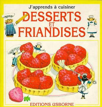 Couverture du livre « Desserts et friandises » de Angela Wilkes et Stephen Cartwright aux éditions Usborne